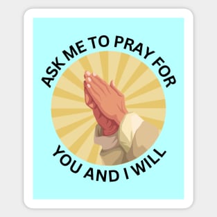 Ask Me to Pray for You and I Will | Christian Sticker